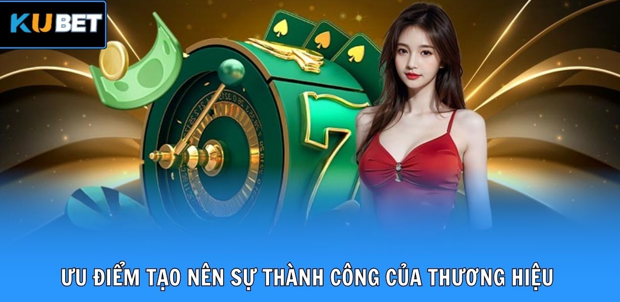 Ưu điểm tạo nên sự thành công của thương hiệu 